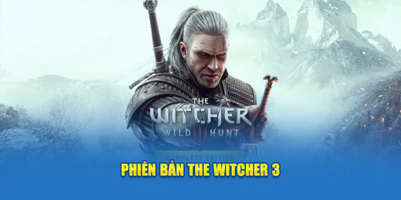 Witcher - Phiên Bản Game Online Đầy Kịch Tính Và Cuốn Hút 3 phien-ban-the-witcher